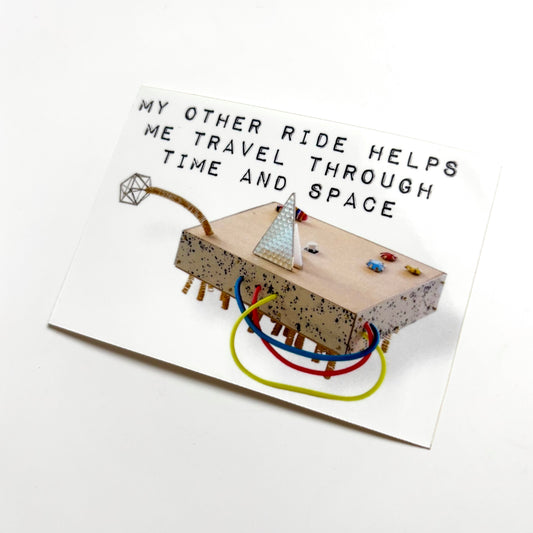 My Other Ride Helps Me Travel Through Time and Space Sticker