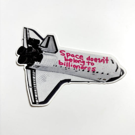 Space Doesn't Belong to Billionaires Sticker